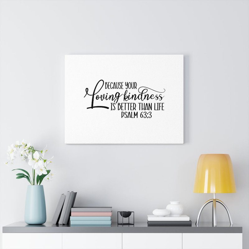 Better Than Life Psalm 63:3 - Wrapped Canvas Print, 61cm H x 76cm W