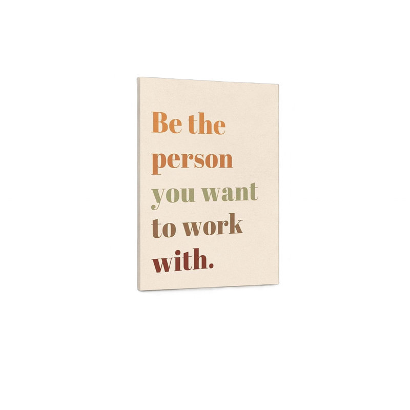 Beige «Be the personne que vous voulez travailler avec», reproduction d'art sur toile, cadre mural en bois à l'arrière, 36 po x 24 po
