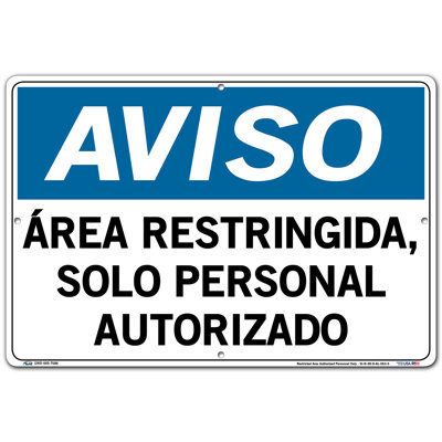 Notice Sign Aluminum .063 Overall Size 18.5W x 12.5H Restricted Area Authorized Personnel Only , 12.5 Height, 18.5 Wide, 0.063 - Vestil SI-N-38-D-AL-063