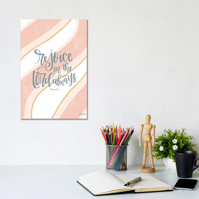 Rejoice In The Lord Always by Imperfect Dust - Wrapped Canvas Print, 20.32 cm H x 30.48 cm W