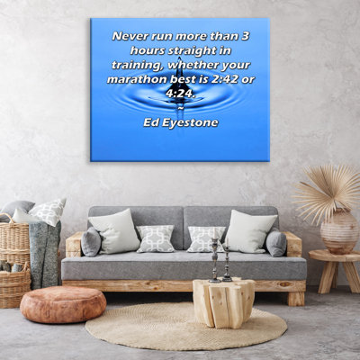 Toile tendue d'ArtsyQuotes par Ed Eyestone: «Ne courez jamais plus de 3 heures d'affilée à l'entraînement, que votre meilleur marathon soit 2h42 ou 4h24.»