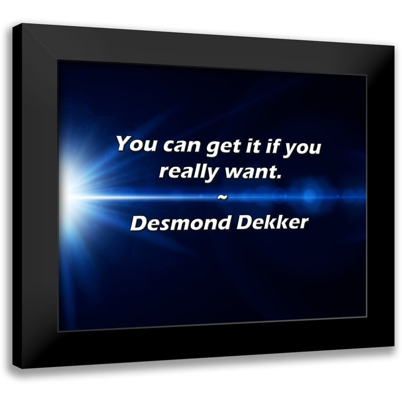 Desmond Dekker Citation: Vous pouvez vous en procurer si vous le souhaitez.
