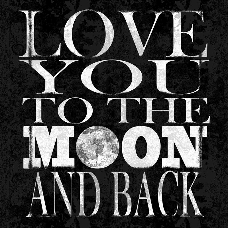 «Love You to the Moon 2», art textuel sur toile tendue, H 30 po x l 30 po