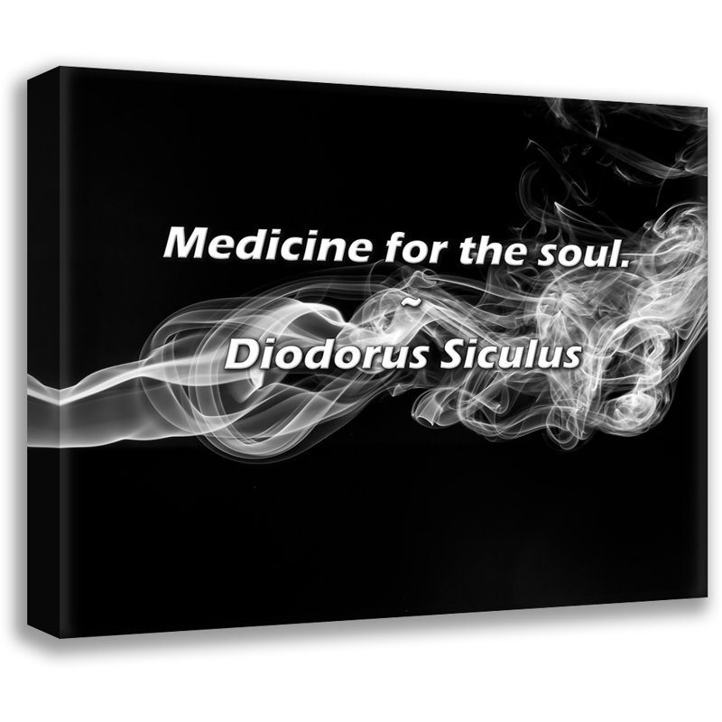 Diodore Siculus citation: «Medecine for the soul»., H 26 po x l 32 po