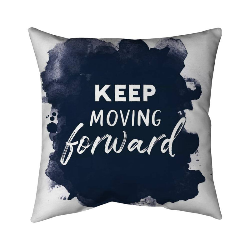 Keep Moving Forward - Modern Quotes – Throw Pillow Cover Only, Double-Sided Print, Insert Not Included