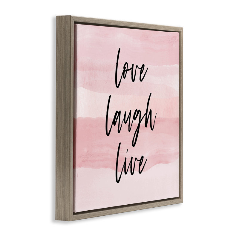 Pink Love Laugh Live Phrase, Montalcino Elm Floater Frame, 25" H x 25" W