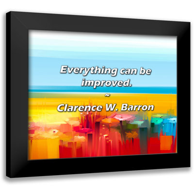 Clarence W. Barron Quote: Everything can be improved.