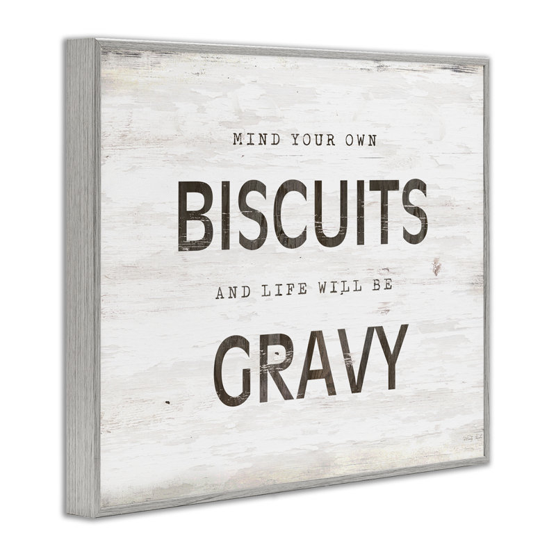 «Mind Your Biscuits Life Is Gravy», estampe numérique, conception de Cindy Jacobs, Estampe numérique Farmhouse