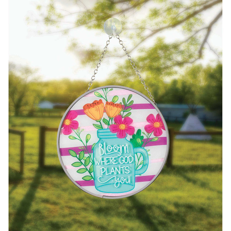 Bloom Bloom Where You Are Suncatcher