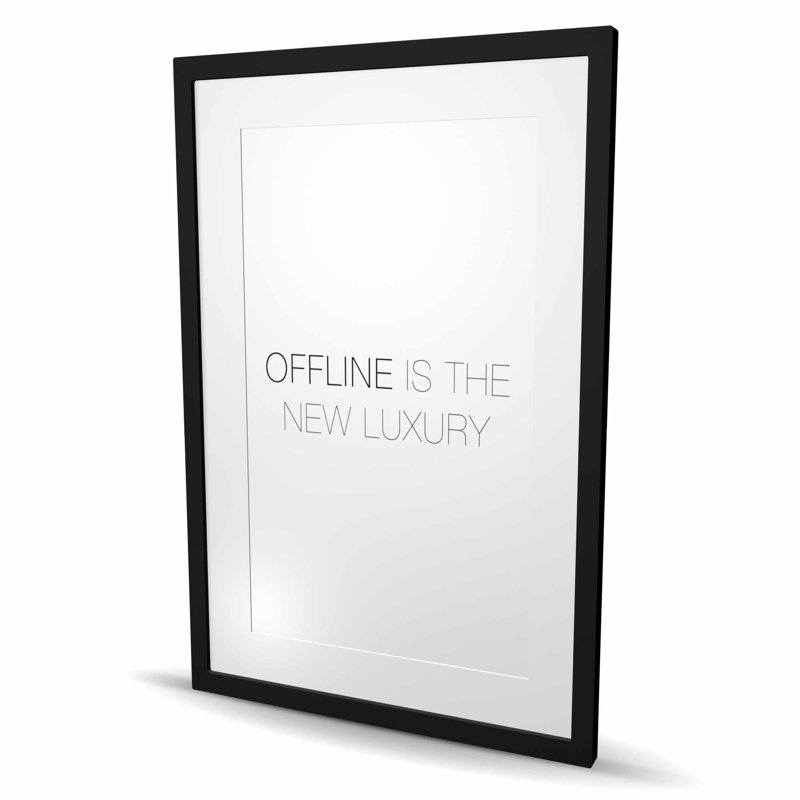 Offline is the new Luxury - Motivation, H 36 po x l 24 po