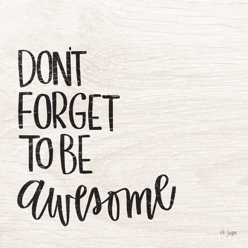 «Don't Forget to Be Awesome» par Jaxn Blvd. Art textuel, Wrapped Canvas, Non, H 20 po x l 20 po