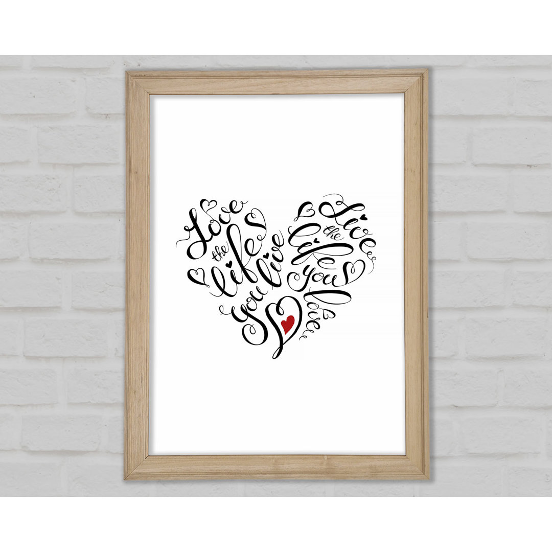 Love The Life You Live - Single Picture Frame Typography