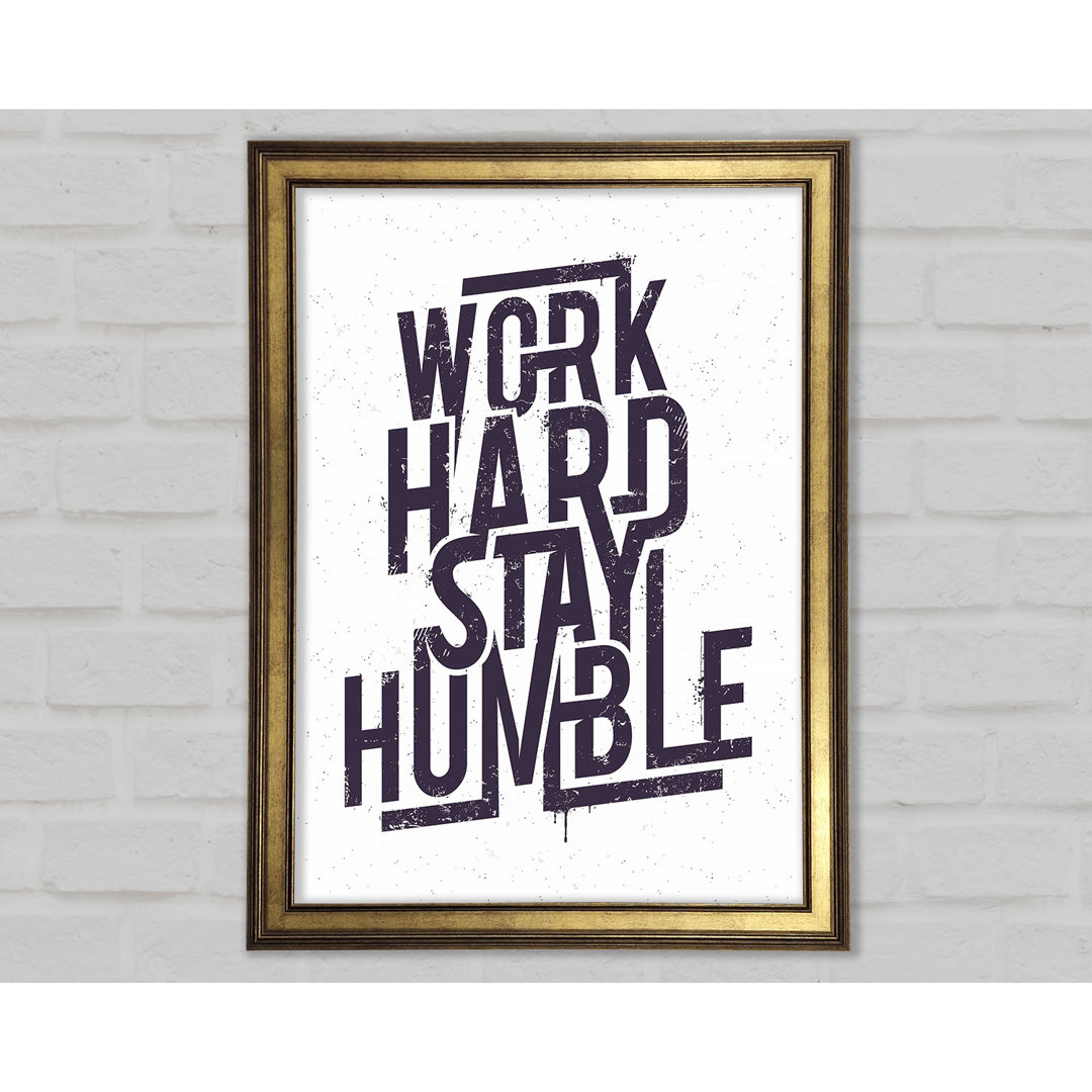 Work Hard Stay Humble Purple - Drucken