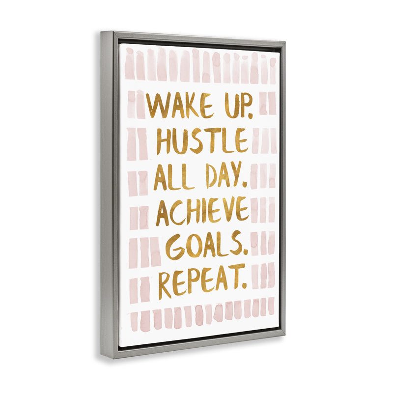 Toile flottante encadrée Wake Up & Hustle par SD graphiques Studio, H 25 po x l 17 po, Cadre flottant gris lustré
