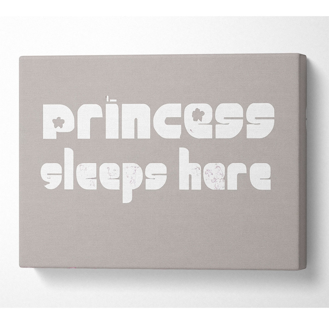 Princesss Sleeps Here 2 Beige - Wrapped Canvas Typography