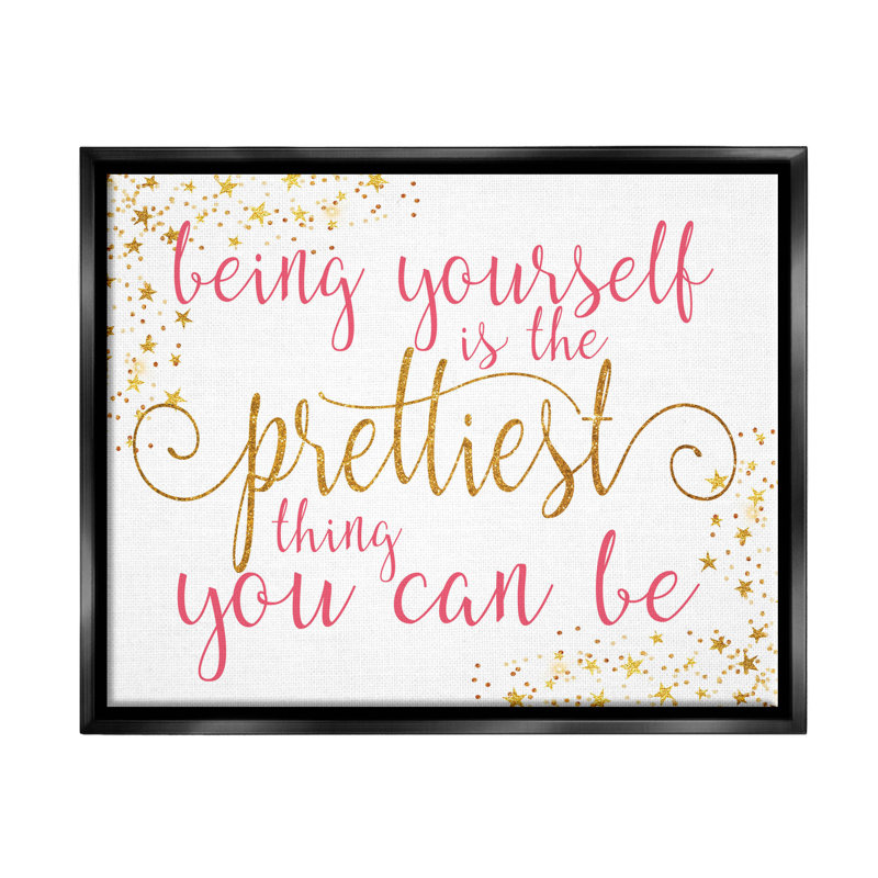 «Being Yourself is Prettiest expression» par Alli Rogosich - impression sur toile, Cadre flottant noir de jais