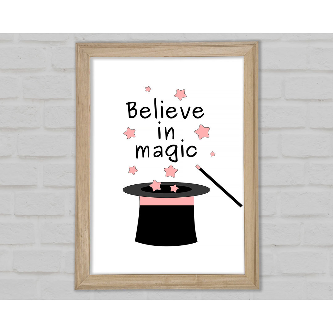 Believe In Magic Gerahmter Druck Wandkunst