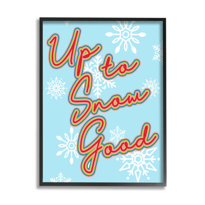 " Up To Snow Good Witty Saying Snowflake Pattern " by Lil' Rue