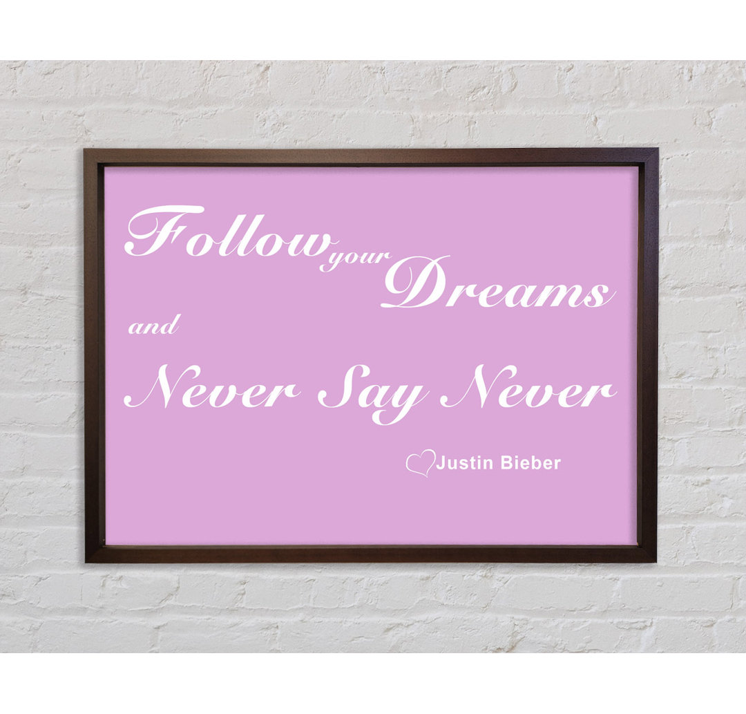 Musik-Zitat Follow Your Dreams Justin Bieber Pink - Einzelner Bilderrahmen Typografie auf Leinwand