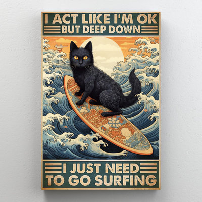 «I Just Need To Go Surfing», impression sur toile