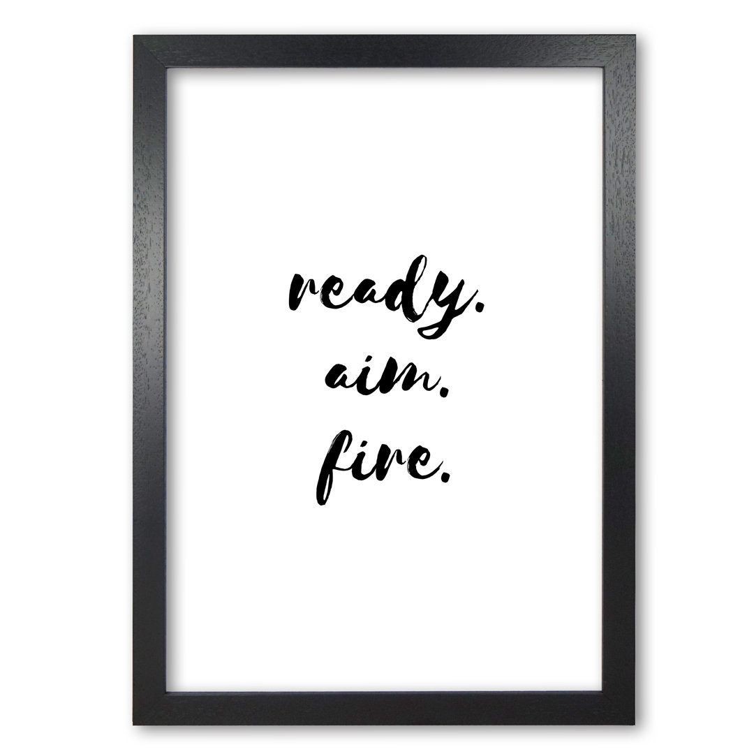 Ready Aim Fire - Print