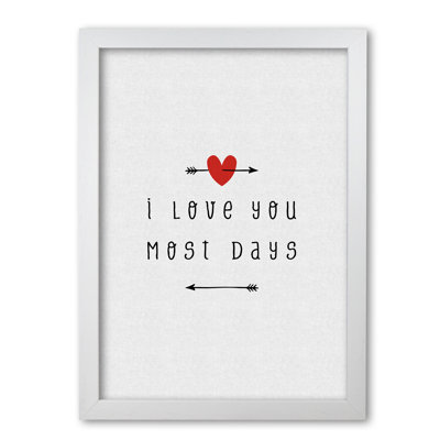 I Love You Most Days - Print