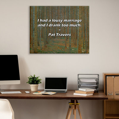 Artsy Quote "I had a lousy marriage and I drank too much." By Pat Travers Gallery Wrapped Canvas