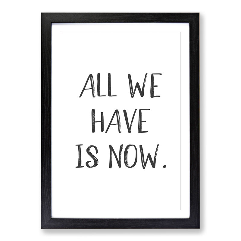 All We Have - Picture Frame Typography, 90cm H x 65cm W x 2cm D, Black