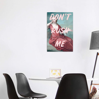 Don't Rush Me - Wrapped Canvas Print