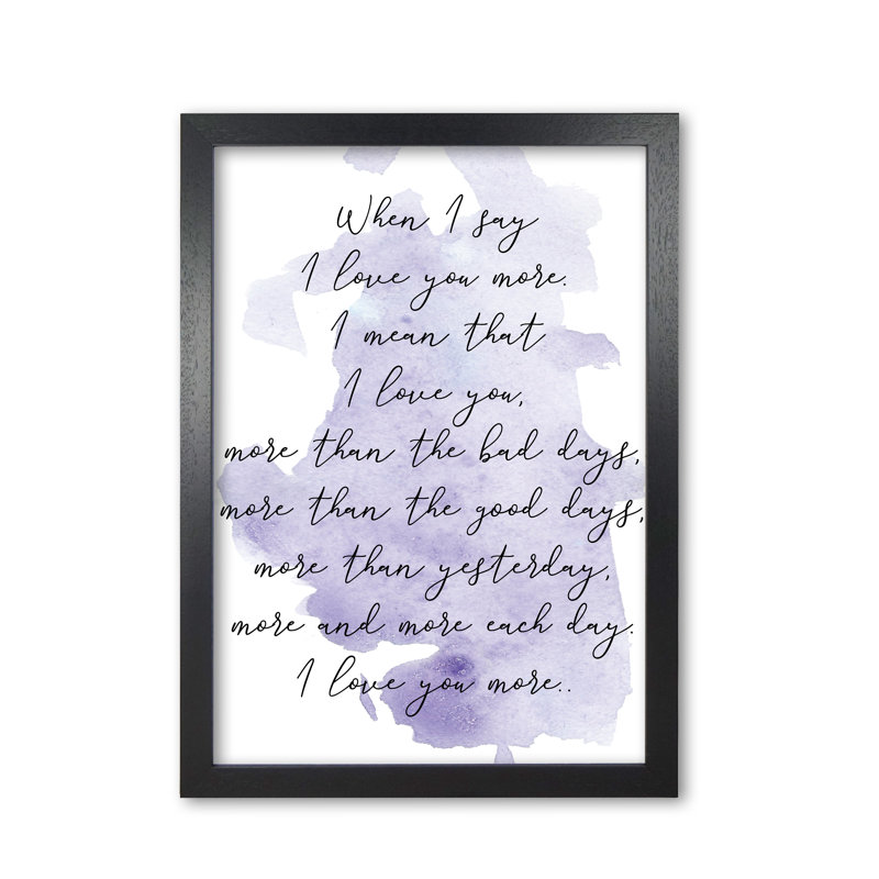 Love You More - Print, Black Grain Frame, 85 cm H x 60 cm W x 5 cm D