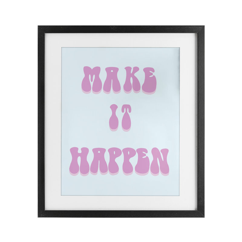 «Make It Happen Détermination», reproduction sous verre encadrée, design par Ashley Singleton, Cadre noir minuit