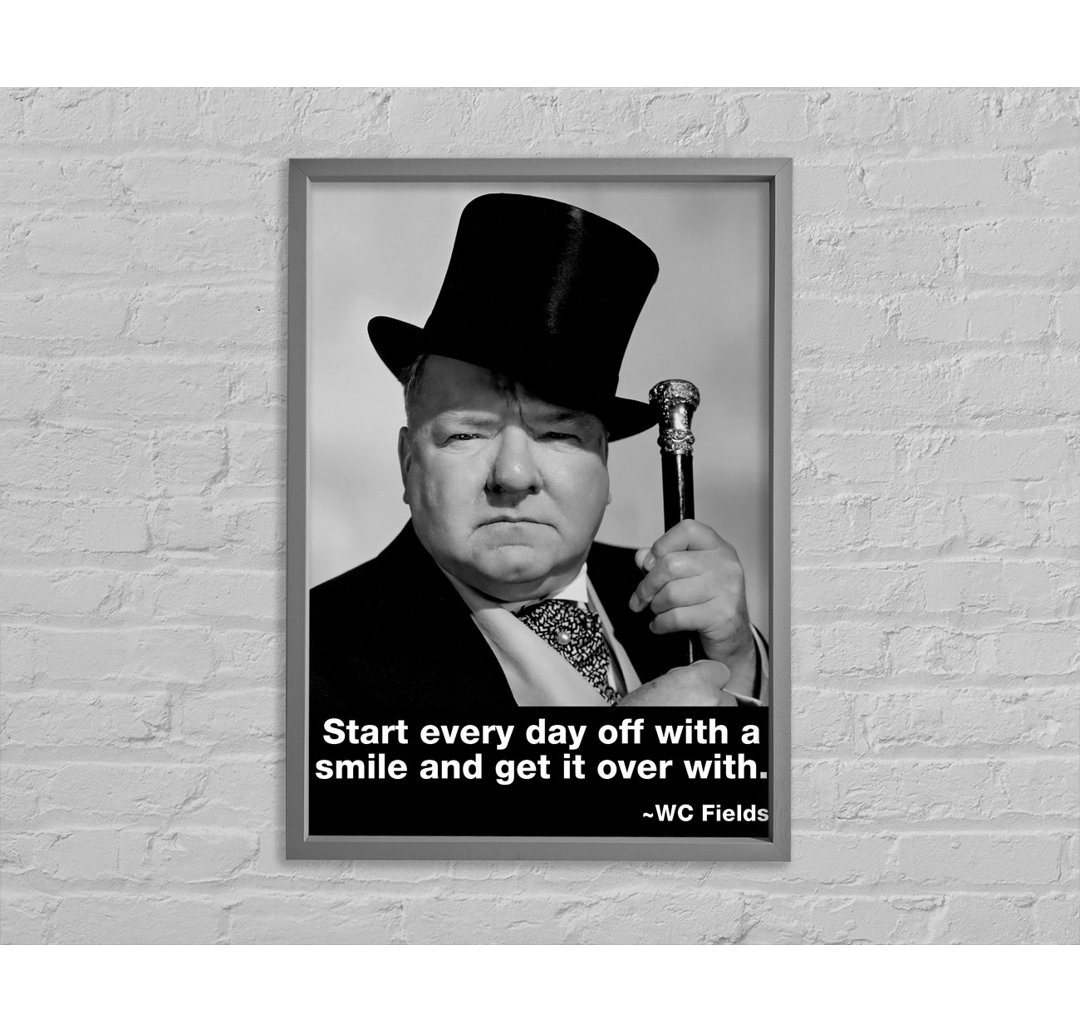 W C Fields Lächle und bring es hinter dich - Drucken