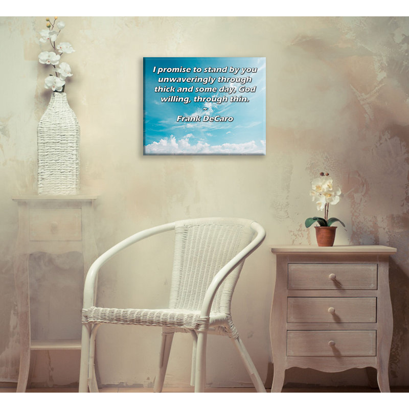 ArtsyQuotes Gallery Wrapped Canvas By Frank DeCaro: "I promise to stand by you unwaveringly through thick and some day, God willing, through thin."