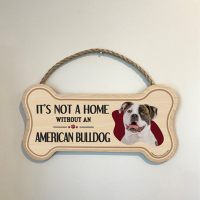 It''s Not A Home Without An American Bulldog Wood Bone Sign