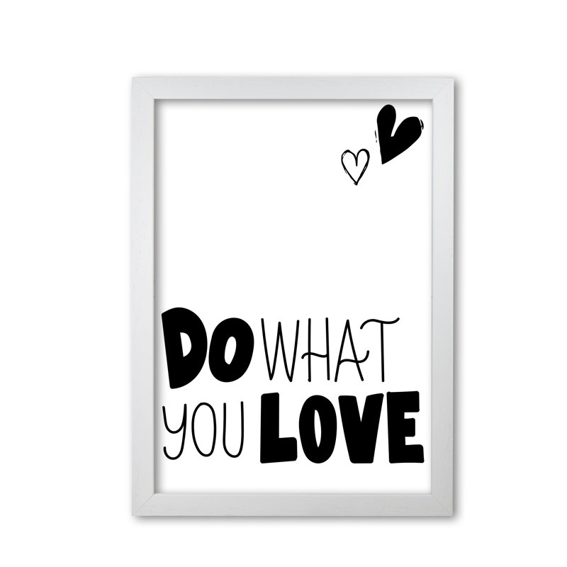 Do What You Love - Print, 30 cm H x 21 cm W x 5 cm D, White Grain Frame