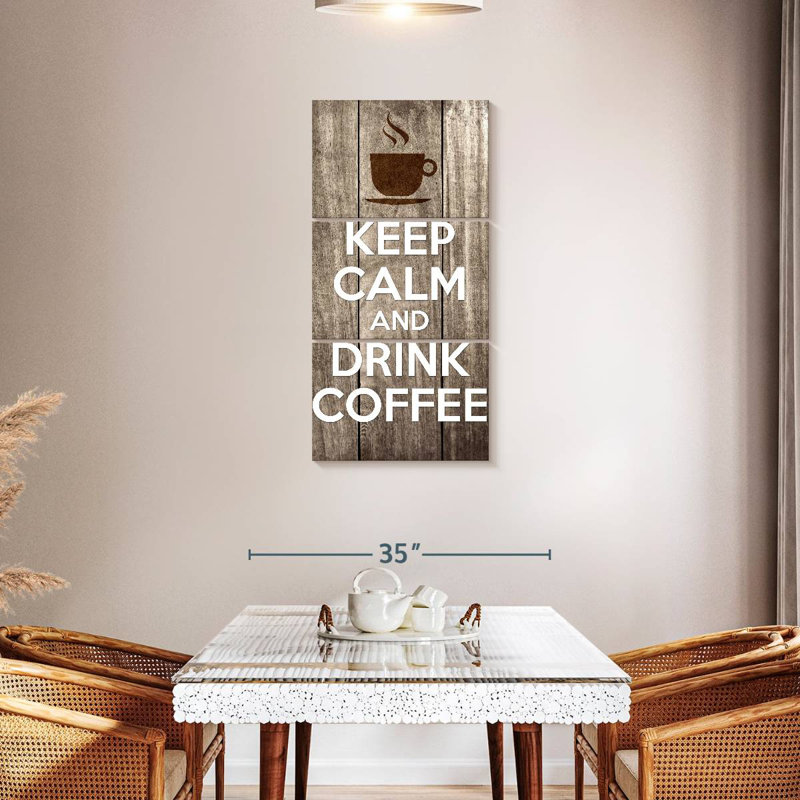 Keep Calm Drink Coffee, H 44 po x l 21 po