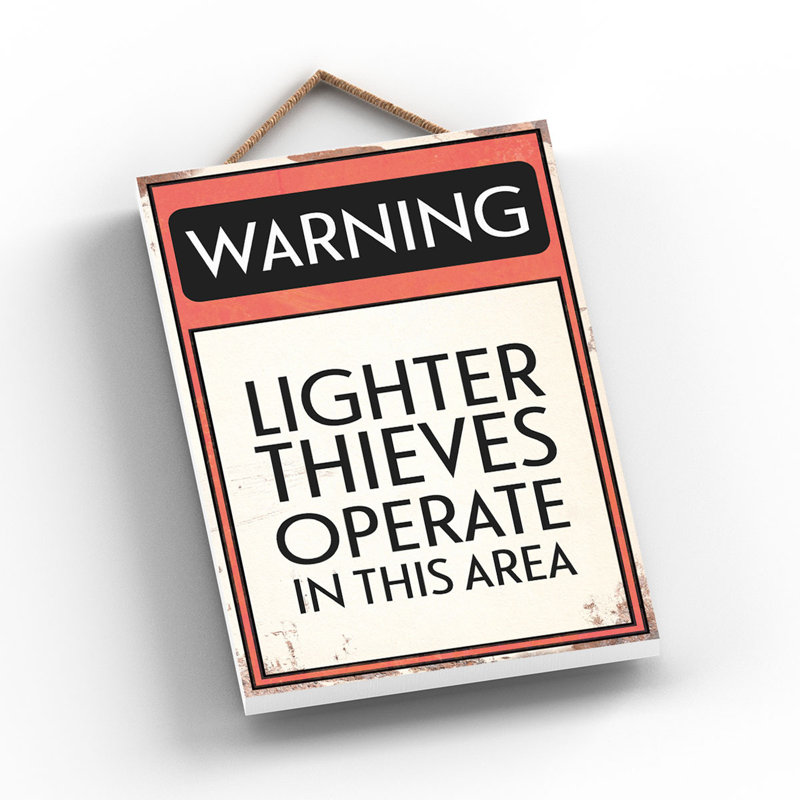 Warning Lighter Thieves - Print on MDF