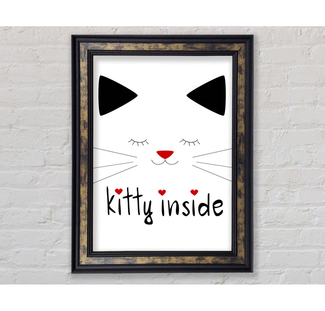 Kitty Inside Gerahmter Druck Wandkunst