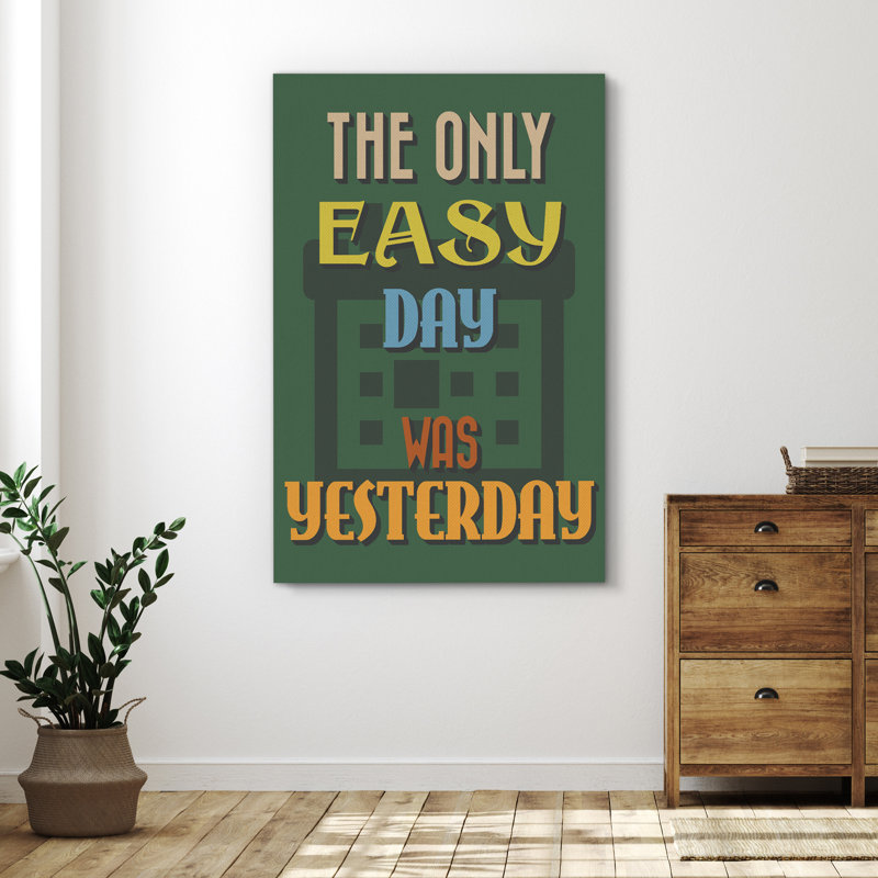 «The Only Easy Day Is Hier» sur toile, H 24 po x l 16 po x P 1,5 po