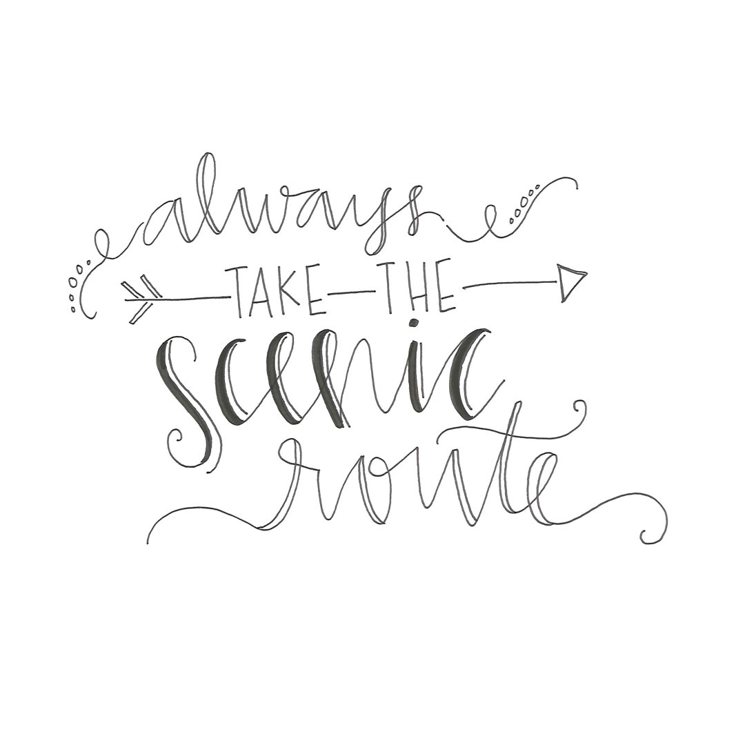 Always Take The Scenic Route