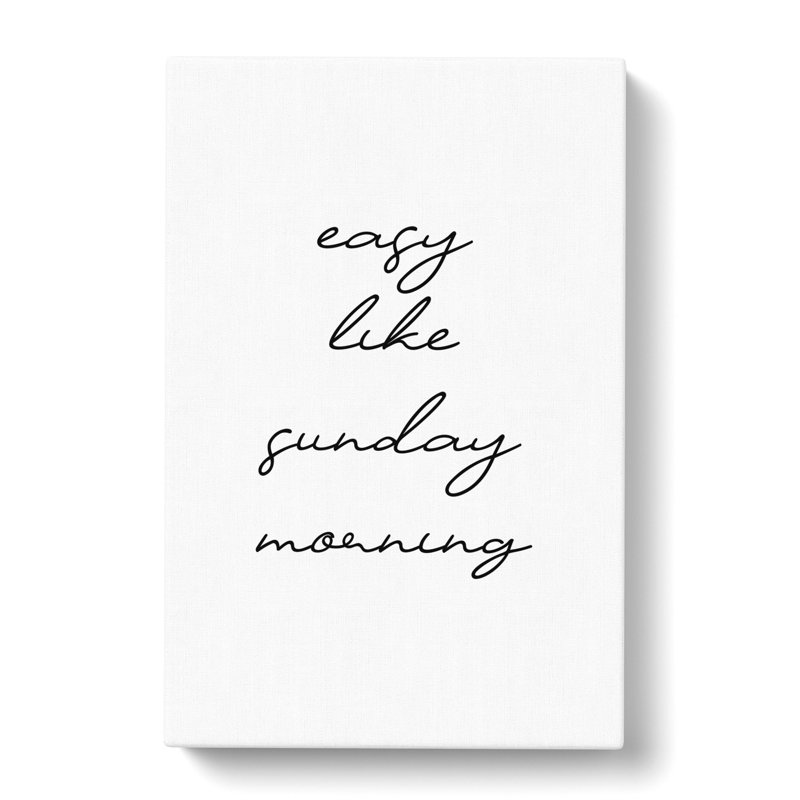 Easy Like Sunday Morning V2 - Wrapped Canvas, 50cm H x 35cm W x 3cm D