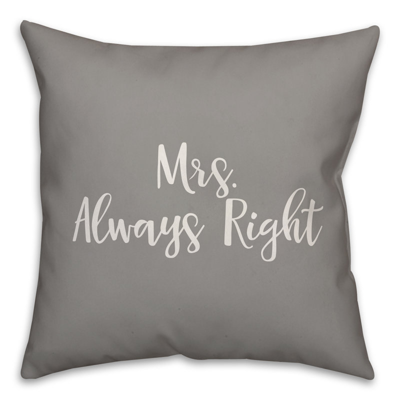 Mrs Always Right Throw Pillow, Gray, Pillow Cover & Insert