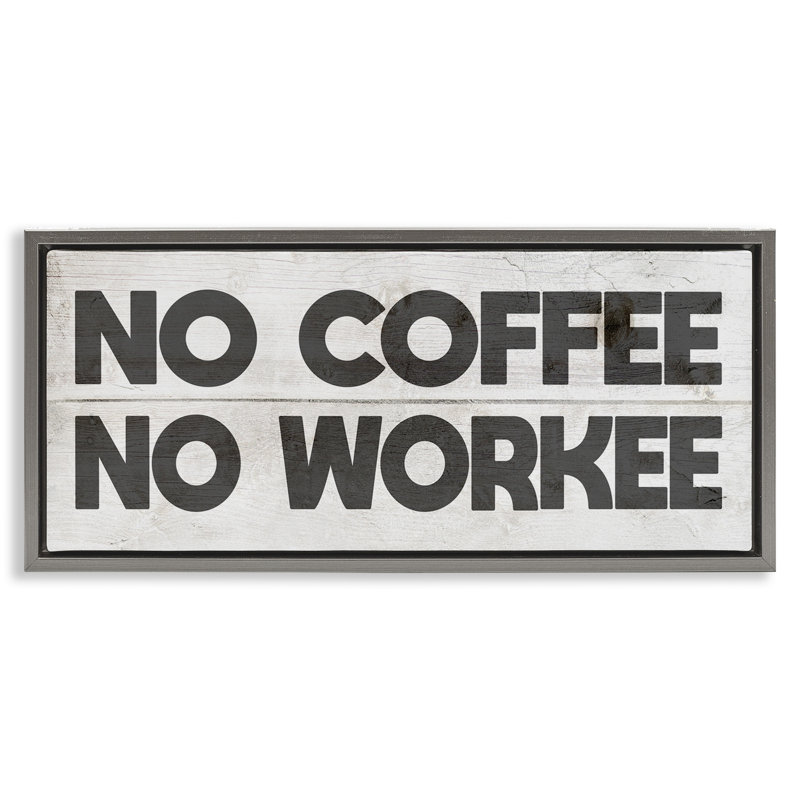 «No Coffee», Cadre flottant gris lustré, H 25 po x l 11 po