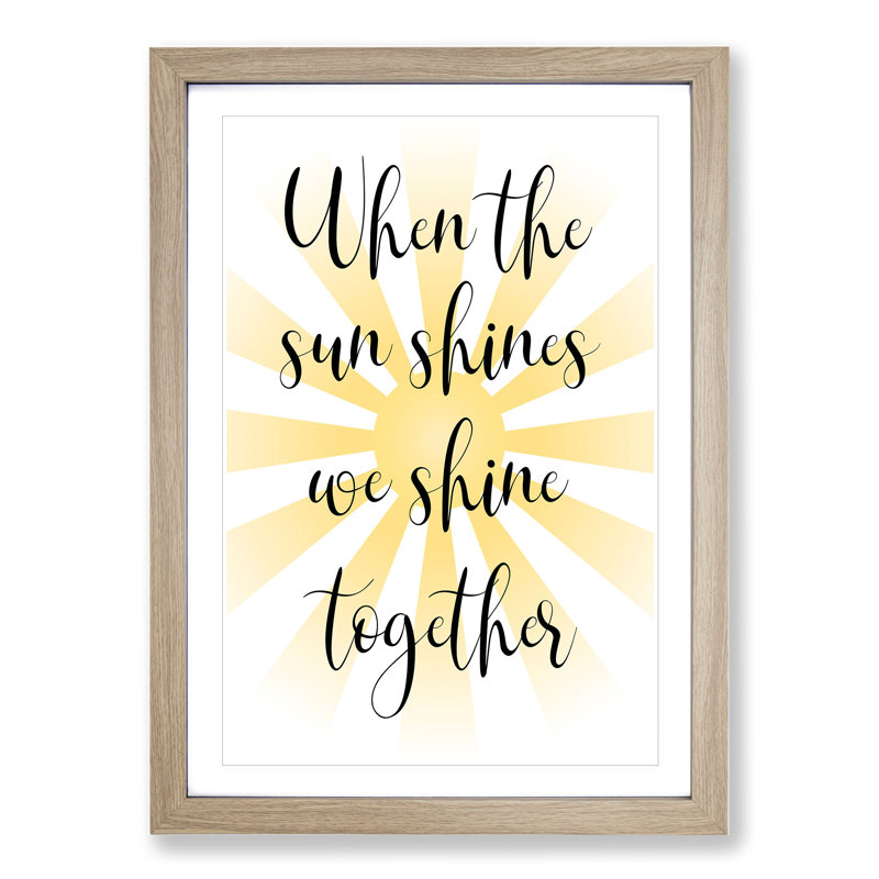 When the Sun Shines - Picture Frame Typography, Oak Framed, 36cm H x 27cm W x 2cm D