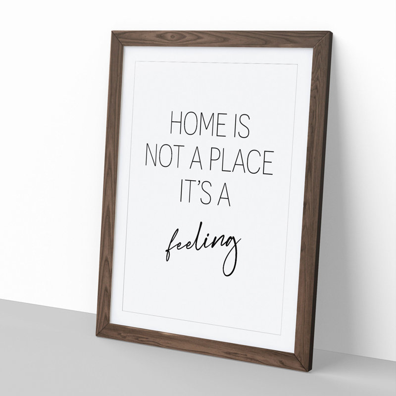 Home Is Not a Place - Picture Frame Typography, Walnut Framed, 48cm H x 36cm W x 2cm D