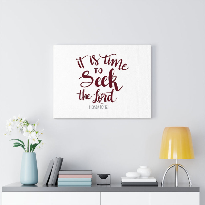 Seek The Lord Hosea 10:12 - Wrapped Canvas Print