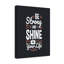 Be Strong And Shine - Wrapped Canvas Print