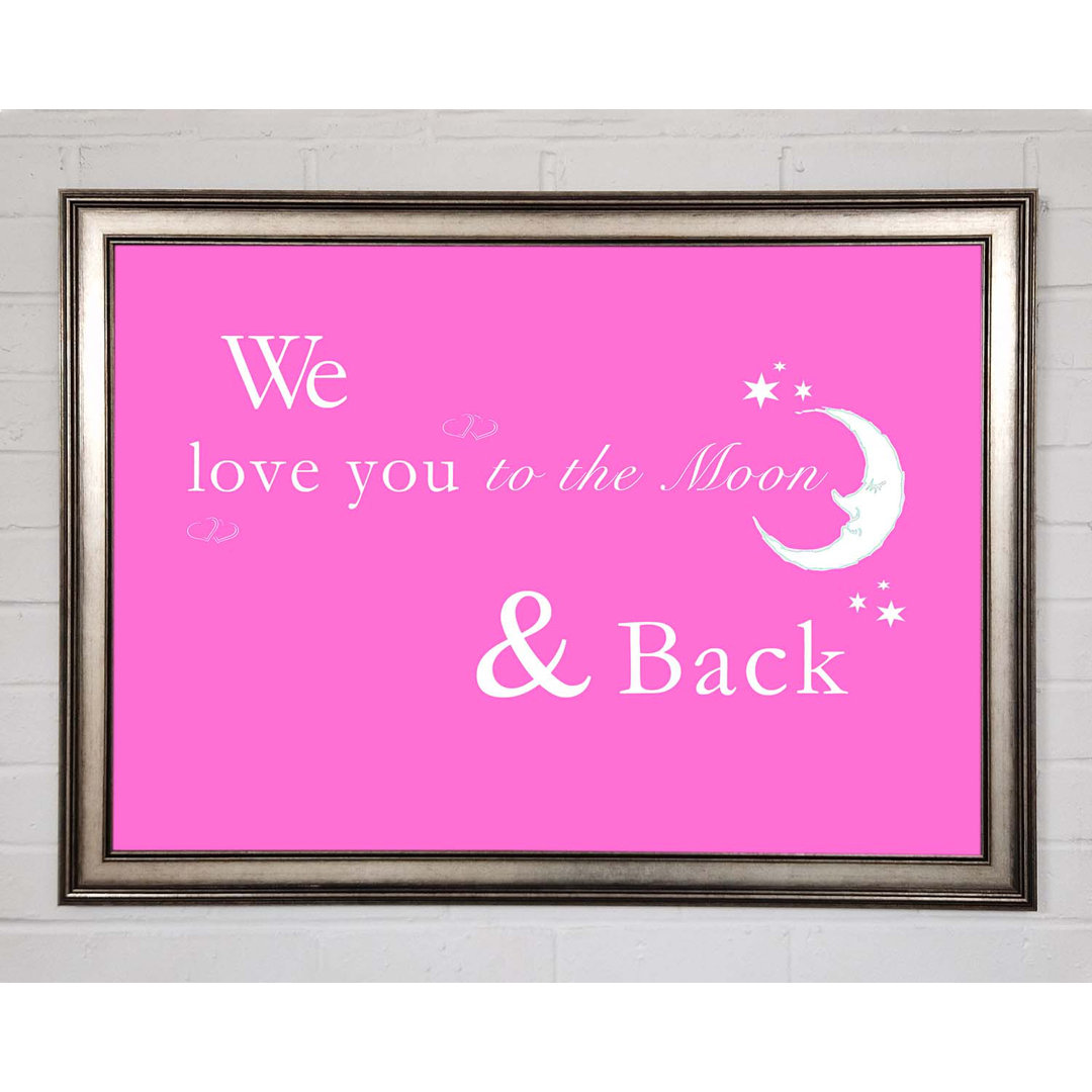 Kinderzimmer Zitat We Love Youto the Moon and Back 2 Vivid Pink - Einzelne Bilderrahmen Kunstdrucke