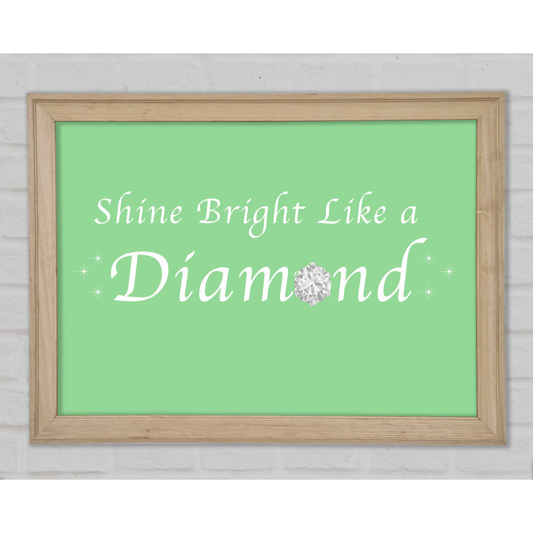 Musik Zitat Shine Bright Like A Diamond Rihanna Grün Gerahmter Druck