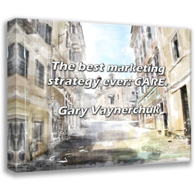 Gary Vaynerchuk Quote: The best marketing strategy ever: CARE.
